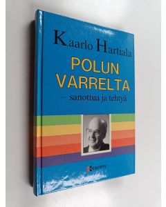 Kirjailijan Kaarlo Hartiala käytetty kirja Polun varrelta : sanottua ja tehtyä