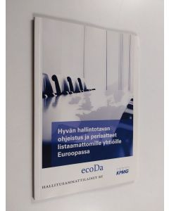 käytetty kirja Hyvän hallintotavan ohjeistus ja periaatteet listaamattomille yhtiöille Euroopassa