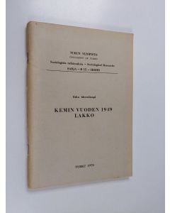 Kirjailijan Esko Ahvenlampi käytetty teos Kemin vuoden 1949 lakko - ja sen vaikutuksia kemiläisten työläisten asenteisiin ja mielipiteisiin