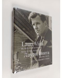 Kirjailijan Lauri Viita käytetty kirja Runoilija vaietkoon, kun runot puhuvat Molči, poèt, pustʹ govorât stihi - Molči, poèt, pustʹ govorât stihi - Moltši, poet, pust govorjat stihi - Молчи, поэт, пусть говорят стихи (UUDENVEROINEN)