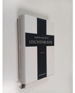 Kirjailijan Simon Beckett käytetty kirja Leichenblässe : Thriller