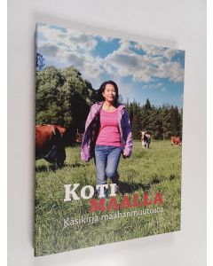 käytetty kirja Koti maalla - Käsikirja maahanmuutosta