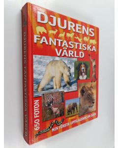 Kirjailijan Marie Helleday Ekwurtzel käytetty kirja Djurens fantastiska värld