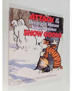 Kirjailijan Bill Watterson käytetty kirja Attack of the deranged mutant killer monster snow goons - Calvin and Hobbes