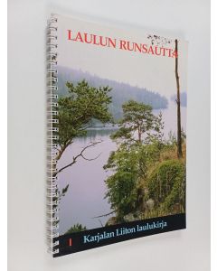 käytetty teos Laulun runsautta : Karjalan Liiton yhteislaulukirja