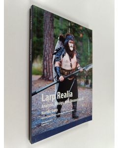 käytetty kirja Larp realia : Analysis, design, and discussions of Nordic larp