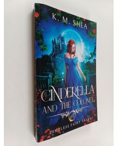 Kirjailijan K. M. Shea käytetty kirja Cinderella and the Colonel