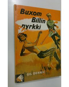 Kirjailijan Gil Dennic käytetty kirja Buxom Billin nyrkki : intiaaniromaani