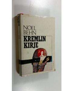 Kirjailijan Noel Behn käytetty kirja Kremlin kirje : Jännitysromaani