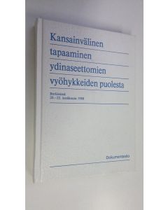 käytetty kirja Kansainvälinen tapaaminen ydinaseettomien vyöhykkeiden puolesta : Berliini 20-22 kesäkuuta 1988 : dokumentaatio