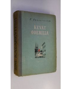 Kirjailijan Em Kazakevits käytetty kirja Kevät Oderilla