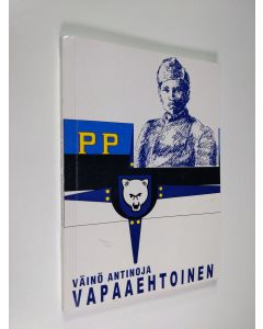 Kirjailijan Väinö Antinoja käytetty kirja Vapaaehtoinen (signeerattu)