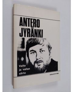 Kirjailijan Antero Jyränki käytetty kirja Valta ja vallan siirto
