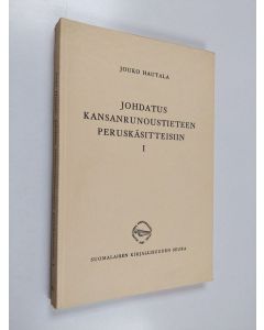 Kirjailijan Jouko Hautala käytetty kirja Johdatus kansanrunoustieteen peruskäsitteisiin 1