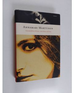 Kirjailijan Annamari Marttinen käytetty kirja Valkoista pitsiä, mustaa pitsiä