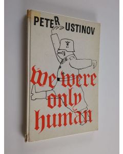 Kirjailijan Peter Ustinov käytetty kirja We Were Only Human