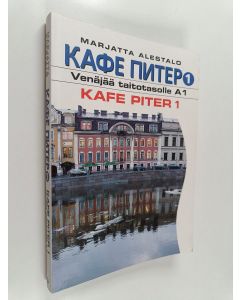 Kirjailijan Marjatta Alestalo käytetty kirja Kafe Piter 1 - Venäjää taitotasolle A1