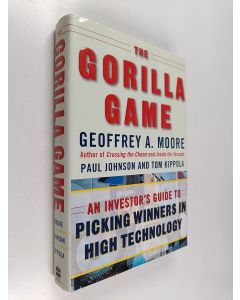 Kirjailijan Geoffrey A. Moore käytetty kirja The gorilla game : an investor's guide to picking winners in high technology