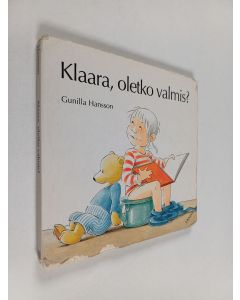 Kirjailijan Gunilla Hansson käytetty kirja Klaara, oletko valmis