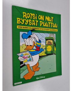 Kirjailijan Walt Disney & Carl Barks käytetty kirja Rotsi on mut byysat puuttuu
