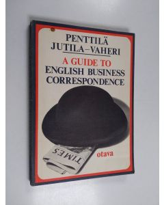 Kirjailijan Erkki Penttilä käytetty kirja A guide to English business correspondence