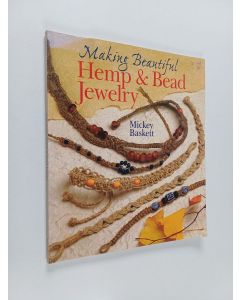 Kirjailijan Mickey Baskett käytetty kirja Making Beautiful Hemp and Bead Jewelry