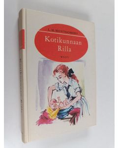 Kirjailijan L. M Montgomery käytetty kirja Kotikunnaan Rilla
