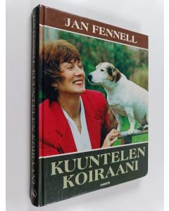 Kirjailijan Jan Fennell käytetty kirja Kuuntelen koiraani