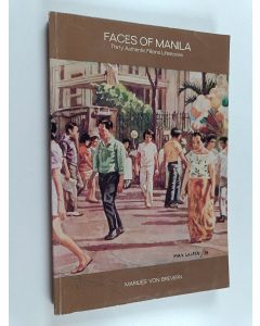 Kirjailijan Marilies von Brevern käytetty kirja Faces of manila : thirty authentic filipino lifestories