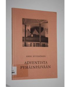 Kirjailijan Anni Nyyssönen käytetty kirja Adventista pyhäinpäivään