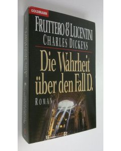 Kirjailijan Carlo Fruttero & Franco Lucentini käytetty kirja Die Wahrheit uber den Fall D. : roman