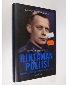 Kirjailijan Taavetti Heikkinen käytetty kirja Rintaman poliisi : valvontaupseerin päiväkirjat 1941-1944