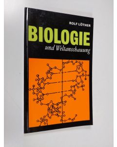 Kirjailijan Rolf Löther käytetty kirja Biologie und Weltanschauung
