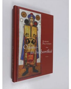 Kirjailijan Juhani Peltonen käytetty kirja Osuma- ja harharetkiä