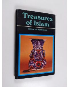 Kirjailijan Philip Bamborough käytetty kirja Treasures of Islam