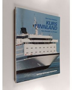 Kirjailijan Gert Uwe Detlefsen käytetty kirja Kurs Finnland : vom Dampfer zur Finnjet