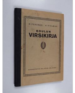 Kirjailijan Alfred Hiilimies & M. Pesonen käytetty kirja Koulun virsikirja