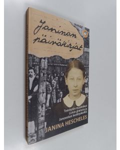 Kirjailijan Janina Hescheles käytetty kirja Janinan päiväkirjat : teinitytön muistelmat Lvivin ghetosta ja Janowskan keskitysleiriltä