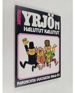Kirjailijan Jammu käytetty kirja Yrjön halutut kalutut : pakinoita vuosilta 1966-73