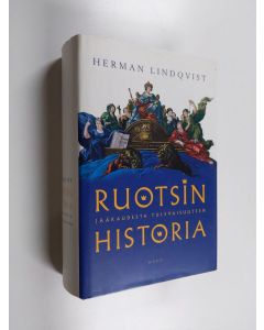 Kirjailijan Herman Lindqvist käytetty kirja Ruotsin historia : jääkaudesta tulevaisuuteen