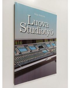 Kirjailijan Silja Suntola käytetty kirja Luova studiotyö