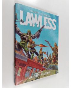 Kirjailijan Dan Abnett & Phil Winslade käytetty kirja Lawless : Welcome to Badrock