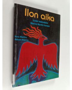 Kirjailijan Marina Munk käytetty kirja Ilon aika : uudet keskustelut Marina Munkin kanssa
