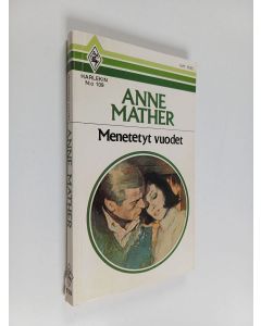 Kirjailijan Anne Mather käytetty kirja Menetetyt vuodet