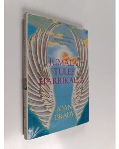 Kirjailijan Joan Brady käytetty kirja Jumala tulee harrikalla