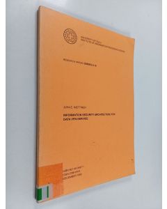 Kirjailijan Juha Miettinen käytetty kirja Information security architecture for data VPN-service