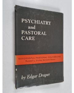 Kirjailijan Edgar Draper käytetty kirja Psychiatry and Pastoral Care