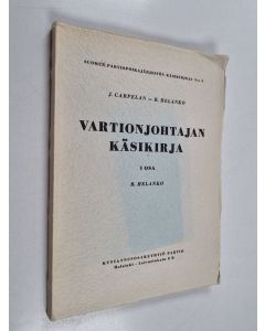 Kirjailijan J. Carpelan käytetty kirja Vartionjohtajan käsikirja 1