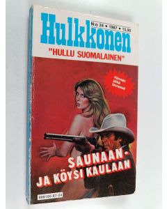 Kirjailijan Antti Hulkkonen käytetty kirja Saunaan - ja köysi kaulaan