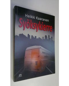 Kirjailijan Heikki Kaaranen uusi kirja Syöksykierre (UUDENVEROINEN)
